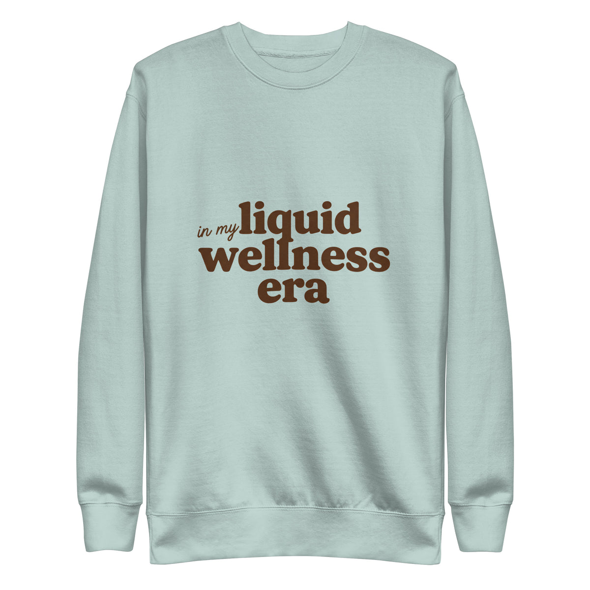Tropical Oasis In My Liquid Wellness Era Unisex Premium Sweatshirt